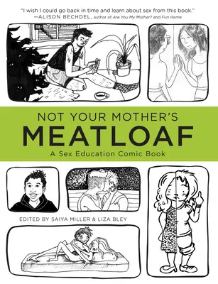 Nie je to mäsová sekaná vašej matky: Komiks o sexuálnej výchove - Not Your Mother's Meatloaf: A Sex Education Comic Book
