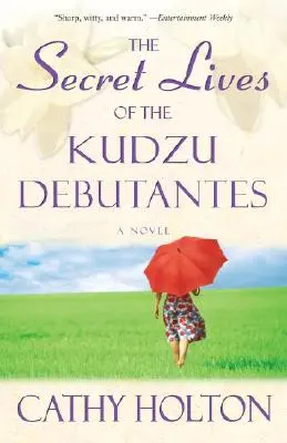 Tajné životy debutantiek z Kudzu - román - Secret Lives of the Kudzu Debutantes - A Novel