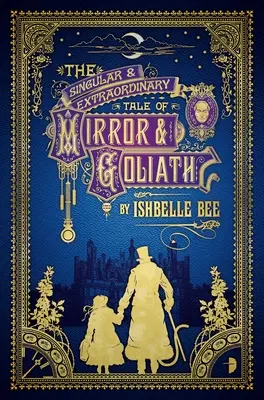 Zvláštny a neobyčajný príbeh o zrkadle a Goliášovi: Zo zvláštnych dobrodružstiev Johna Loveharta, Esq., zväzok 1 - The Singular & Extraordinary Tale of Mirror & Goliath: From the Peculiar Adventures of John Lovehart, Esq., Volume 1