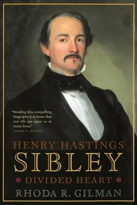 Henry Hastings Sibley: Rozdelené srdce - Henry Hastings Sibley: Divided Heart