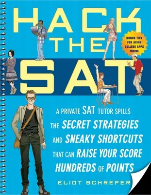 Hack the SAT: Stratégie a zákerné skratky, ktoré vám môžu zvýšiť skóre o stovky bodov - Hack the SAT: Strategies and Sneaky Shortcuts That Can Raise Your Score Hundreds of Points