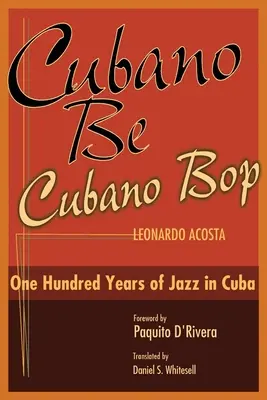 Cubano Be, Cubano Bop: Sto rokov džezu na Kube - Cubano Be, Cubano Bop: One Hundred Years of Jazz in Cuba