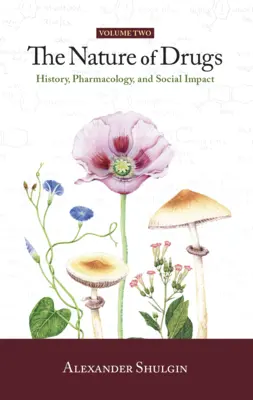 Povaha drog 2. diel: História, farmakológia a spoločenský vplyv - The Nature of Drugs Vol. 2: History, Pharmacology, and Social Impact
