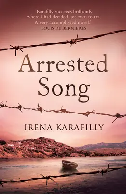 Zatknutá pieseň: Nezabudnuteľný príbeh výnimočnej ženy v Grécku počas 2. svetovej vojny a po nej - Arrested Song: The Unforgettable Story of an Extraordinary Woman in Greece During Ww2 and Its Aftermath