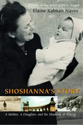 Príbeh Shoshanny: Matka, dcéra a tiene histórie - Shoshanna's Story: A Mother, a Daughter, and the Shadows of History