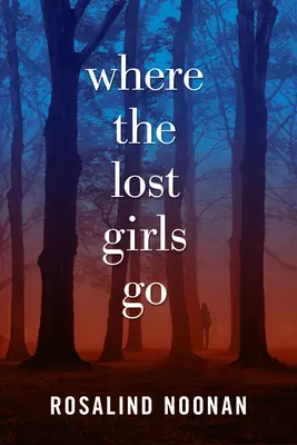 Kam idú stratené dievčatá - Záhada Laury Mori - Where The Lost Girls Go - A Laura Mori Mystery