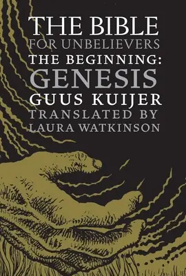 Biblia pre neveriacich: Začiatok - genéza - The Bible for Unbelievers: The Beginning-Genesis