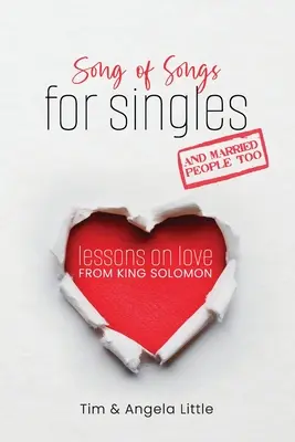 Pieseň piesní pre slobodných, ale aj pre ženatých: Lekcie o láske od kráľa Šalamúna - Song of Songs for Singles, and Married People Too: Lessons on Love from King Solomon