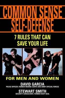 Zdravý rozum v sebaobrane: 7 pravidiel, ktoré vám môžu zachrániť život - Common Sense Self-Defense: 7 Rules That Can Save Your Life