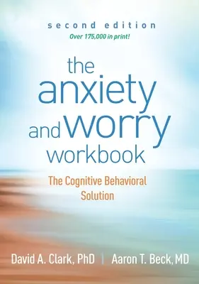 Pracovná kniha o úzkosti a obavách: Kognitívno-behaviorálne riešenie - The Anxiety and Worry Workbook: The Cognitive Behavioral Solution
