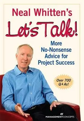 Neal Whitten: Poďme si pohovoriť! Ďalšie rady pre úspešný projekt - Neal Whitten's Let's Talk! More No-Nonsense Advice for Project Success