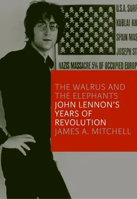 Mrož a slony: Roky revolúcie Johna Lennona - The Walrus and the Elephants: John Lennon's Years of Revolution