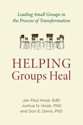 Pomoc skupinám pri uzdravovaní: Vedenie skupín v procese transformácie - Helping Groups Heal: Leading Groups in the Process of Transformation