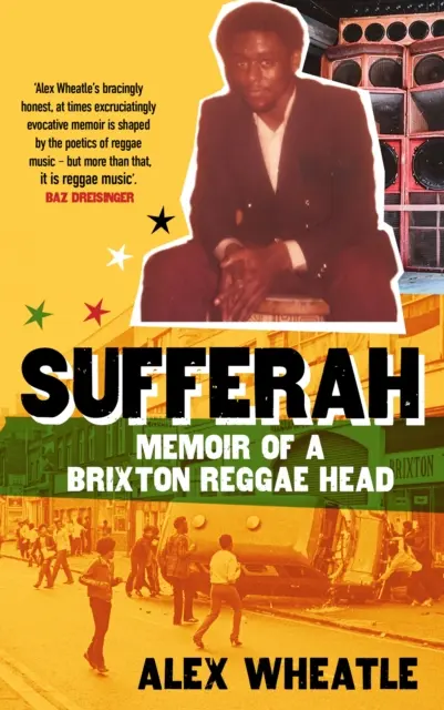 Sufferah - Memoir of a Brixton Reggae Head
