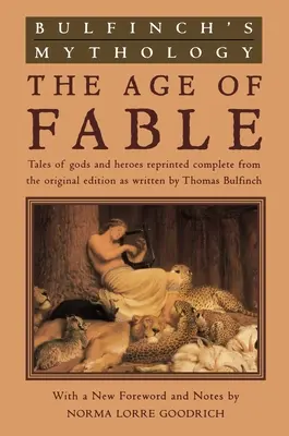 Bulfinchova mytológia: Vek bájok - Bulfinch's Mythology: The Age of Fable