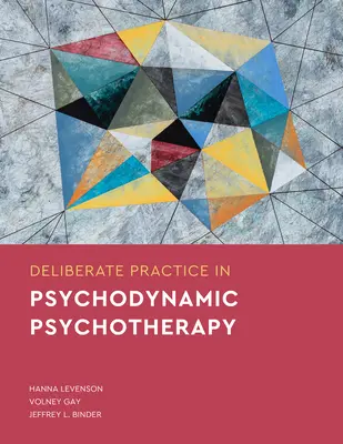 Zámerná prax v psychodynamickej psychoterapii - Deliberate Practice in Psychodynamic Psychotherapy