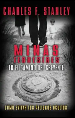Míny na ceste veriaceho: Ako sa vyhnúť skrytým nebezpečenstvám - Minas Terrestres En El Camino del Creyente: Cmo Evitar Los Peligros Ocultos