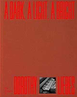 Tma, svetlo, jas: Dorothy Liebesovej - A Dark, a Light, a Bright: The Designs of Dorothy Liebes
