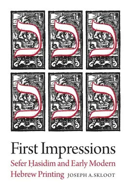 Prvé dojmy: Sefer Hasidim a ranonovoveká hebrejská tlač - First Impressions: Sefer Hasidim and Early Modern Hebrew Printing