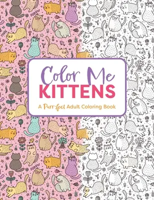 Vyfarbi mi mačiatka: Kocúrkovia: Fialové maľovanky pre dospelých - Color Me Kittens: A Purr-Fect Adult Coloring Book