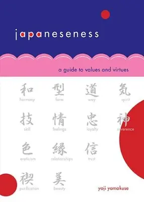 Japonskosť: Sprievodca hodnotami a cnosťami - Japaneseness: A Guide to Values and Virtues