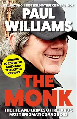 Mních: Život a zločiny najzáhadnejšieho šéfa írskeho gangu - The Monk: The Life and Crimes of Ireland's Most Enigmatic Gang Boss