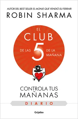 El Club de Las 5 de la Maana. El Diario / The 5am Club: El 5a / 5 hodín ráno. Eleva te svoj život - El Club de Las 5 de la Maana. El Diario / The 5am Club: Own Your Morning. Eleva Te Your Life