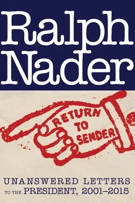 Vrátiť odosielateľovi: Nezodpovedané listy prezidentovi, 2001-2015 - Return to Sender: Unanswered Letters to the President, 2001-2015
