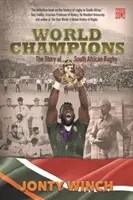 Majstri sveta - Príbeh juhoafrického ragby - World Champions - The Story of South African Rugby