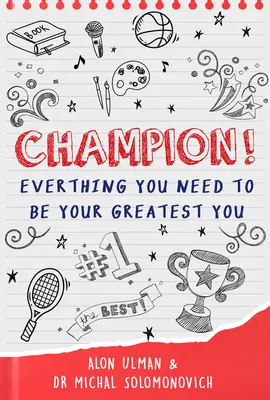 Šampión! Všetko, čo potrebujete na to, aby ste sa stali svojím najlepším ja - Champion!: Everything You Need to Be Your Greatest You