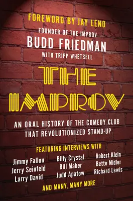 Improvizácia: ústna história komediálneho klubu, ktorý spôsobil revolúciu v stand-upe - The Improv: An Oral History of the Comedy Club That Revolutionized Stand-Up