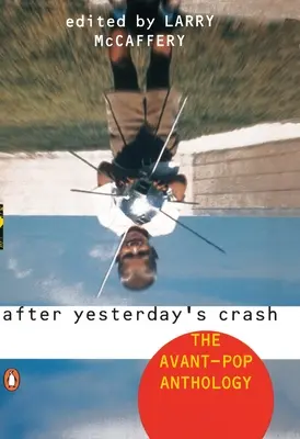 Po včerajšej havárii: Avant-popová antológia - After Yesterday's Crash: The Avant-Pop Anthology