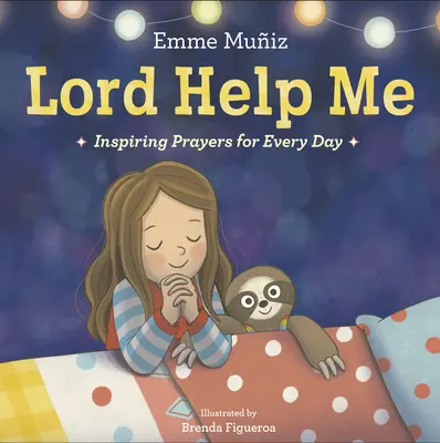 Pán mi pomáha: Inšpirujúce modlitby na každý deň - Lord Help Me: Inspiring Prayers for Every Day