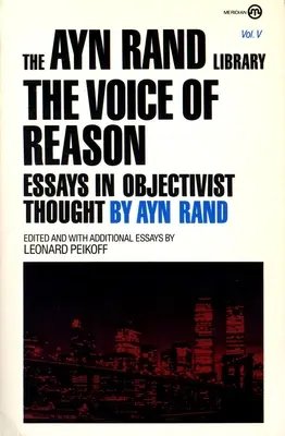 Hlas rozumu: Eseje o objektivistickom myslení - The Voice of Reason: Essays in Objectivist Thought