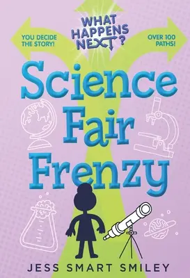 Čo bude ďalej?: Šialenstvo na vedeckom veľtrhu - What Happens Next?: Science Fair Frenzy