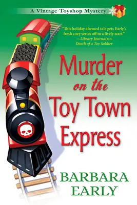 Vražda v exprese mesta hračiek: Záhada z hračkárstva Vintage Toy Shop Mystery - Murder on the Toy Town Express: A Vintage Toy Shop Mystery