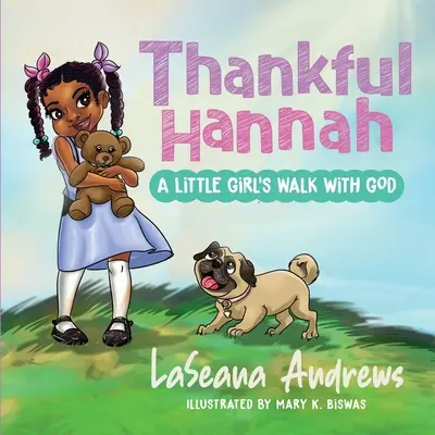 Vďačná Hannah: Hana: Príbeh malého dievčatka, ktoré kráča s Bohom - Thankful Hannah: A Little Girl's Walk with God