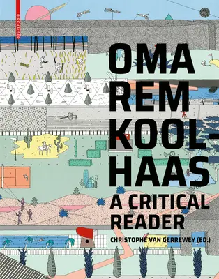 OMA/Rem Koolhaas - Kritická čítanka od „Bláznivého New Yorku“ po „S,M,L,XL - OMA/Rem Koolhaas - A Critical Reader from 'Delirious New York' to 'S,M,L,XL'
