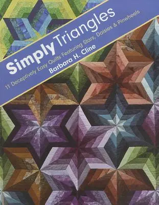 Jednoduché trojuholníky - vydanie na požiadanie: 11 klamlivo jednoduchých quiltov s hviezdami, sedmokráskami a kolieskami - Simply Triangles - Print-On-Demand Edition: 11 Deceptively Easy Quilts Featuring Stars, Daisies & Pinwheels