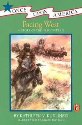 Tvárou v tvár západu: Príbeh o Oregonskej ceste - Facing West: A Story of the Oregon Trail