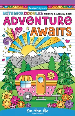 Notebook Doodles Dobrodružstvo čaká: Kniha na vyfarbovanie a aktivity - Notebook Doodles Adventure Awaits: Coloring and Activity Book