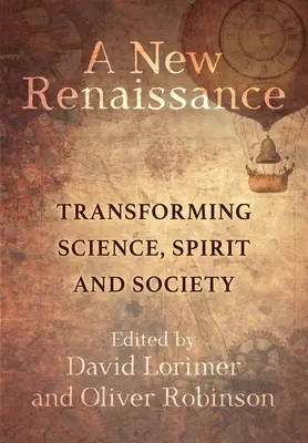 Nová renesancia: Premena vedy, ducha a spoločnosti - A New Renaissance: Transforming Science, Spirit and Society