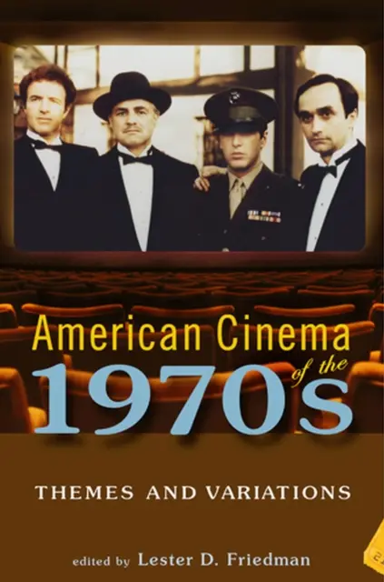 American Cinema of the 1970s: Themes and Variations (Témy a variácie) - American Cinema of the 1970s: Themes and Variations