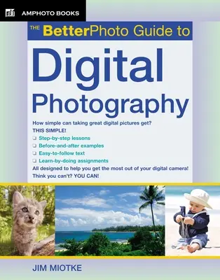 Sprievodca digitálnou fotografiou Betterphoto - The Betterphoto Guide to Digital Photography
