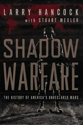 Tieňová vojna - História amerických nevyhlásených vojen - Shadow Warfare - The History of America's Undeclared Wars