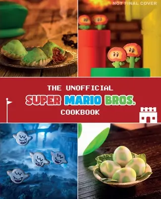 Neoficiálna kuchárska kniha Super Mario - The Unofficial Super Mario Cookbook