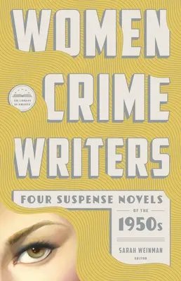Ženy - autorky kriminálnych románov: Štyri napínavé romány z 50. rokov 20. storočia: Zlomyseľnosť / The Blunderer / Beast in View / Fools' Gold - Women Crime Writers: Four Suspense Novels of the 1950s: Mischief / The Blunderer / Beast in View / Fools' Gold