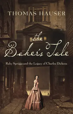 Príbeh pekára: Ruby Spriggsová a odkaz Charlesa Dickensa - The Baker's Tale: Ruby Spriggs and the Legacy of Charles Dickens