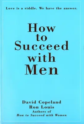 Ako uspieť u mužov: Láska je hádanka. Máme odpoveď - How to Succeed with Men: Love Is a Riddle. We Have the Answer