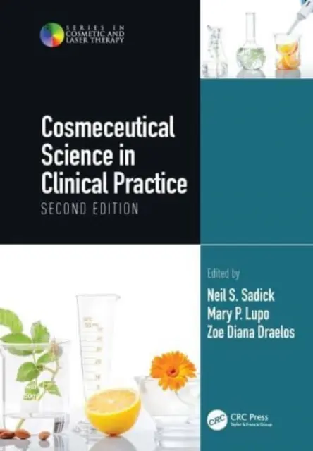 Kozmetická veda v klinickej praxi: Druhé vydanie - Cosmeceutical Science in Clinical Practice: Second Edition